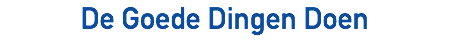 De Goede Dingen Doen
